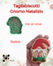 3d Selling Casa, arredamento e bricolage:Articoli per cucina e bar:Accessori per pasticceria:Altro accessori per pasticceria Tagliabiscotti Gnomo Natalizio – Cutter + Stampo ad Incisione